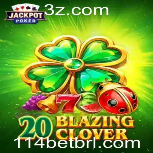 Explorando o Fascinante 20BlazingClover no Universo do 114bet